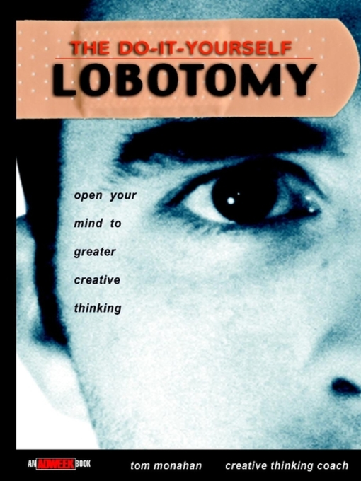Title details for The Do-It-Yourself Lobotomy by Tom Monahan - Available
